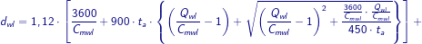 \dpi{80} \fn_cm d_{wl}=1,12\cdot \left [ \frac{3600}{C_{mwl}}+900\cdot t_{a}\cdot \left \{ \left ( \frac{Q_{wl}}{C_{mwl}}-1 \right )+\sqrt{\left ( \frac{Q_{wl}}{C_{mwl}}-1 \right )^{2}+\frac{\frac{3600}{C_{mwl}}\cdot \frac{Q_{wl}}{C_{mwl}}}{450\cdot t_{a}}} \right \} \right ]+ \frac{0,027}{1-0,99\cdot \frac{Q_{wl}}{C_{mwl}}}-2,2